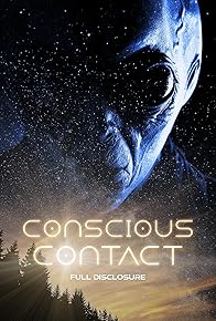 Primary photo for Conscious Contact: Full Disclosure