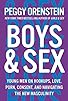 Primary photo for Boys & Sex: Young Men on Hookups, Love, Porn, Consent, and Navigating the New Masculinity Primary photo for Boys & Sex: Young Men on Hookups, Love, Porn, Consent, and Navigating the New Masculinity