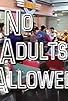 Primary photo for No Adults Allowed Primary photo for No Adults Allowed