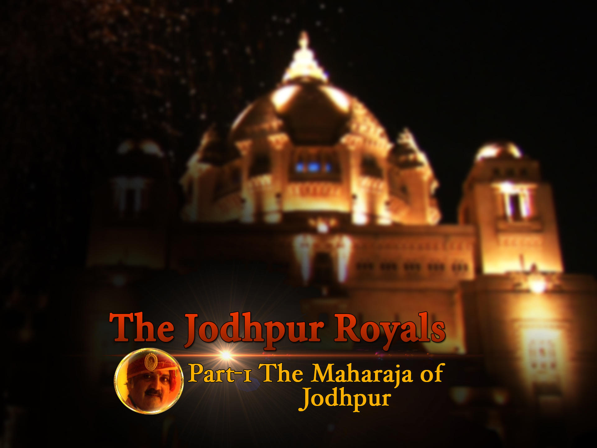 The Jodhpur Royals Part 1The Maharaja of Jodhpur