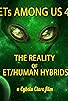 Primary photo for ETs Among Us 4: The Reality of ET/Human Hybrids