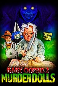 Primary photo for Baby Oopsie 2: Murder Dolls Primary photo for Baby Oopsie 2: Murder Dolls