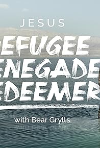 Primary photo for Jesus: Refugee, Renegade, Redeemer with Bear Grylls Primary photo for Jesus: Refugee, Renegade, Redeemer with Bear Grylls