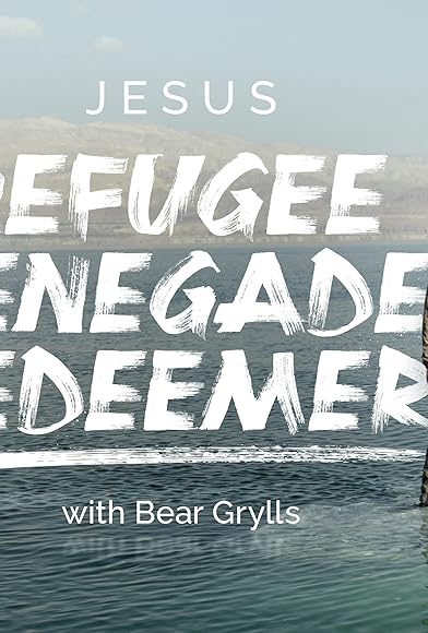 Primary photo for Jesus: Refugee, Renegade, Redeemer with Bear Grylls Primary photo for Jesus: Refugee, Renegade, Redeemer with Bear Grylls