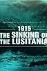 Primary photo for 1915: The Sinking of the Lusitania