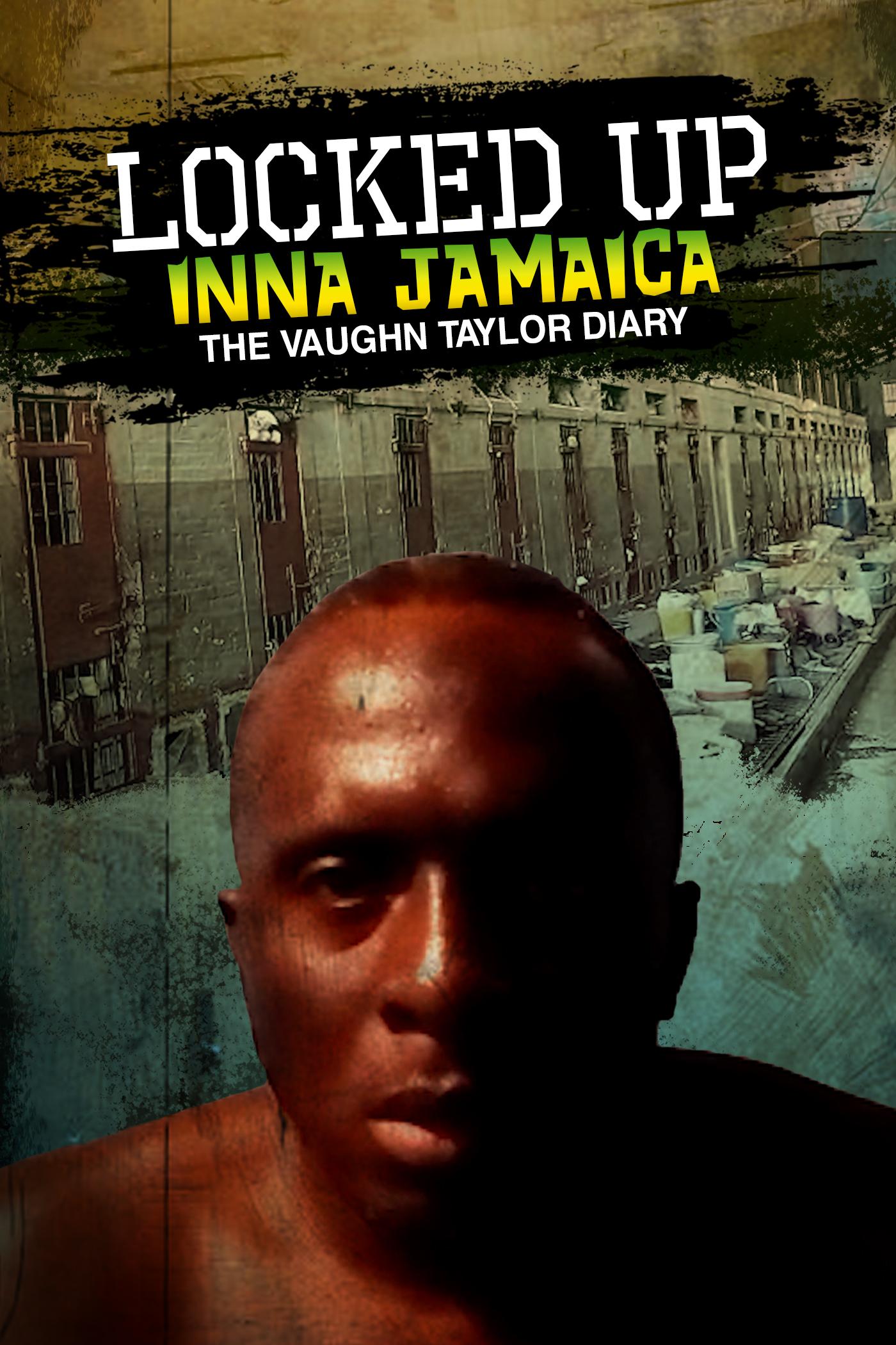 Locked Up Inna Jamaica: The Vaughn Taylor Diary