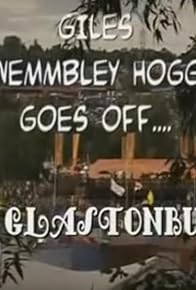 Primary photo for Giles Wemmbley Hogg Goes Off.... to Glastonbury Primary photo for Giles Wemmbley Hogg Goes Off.... to Glastonbury