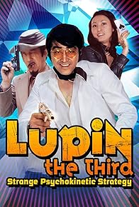 Primary photo for Lupin the Third: Strange Psychokinetic Strategy Primary photo for Lupin the Third: Strange Psychokinetic Strategy