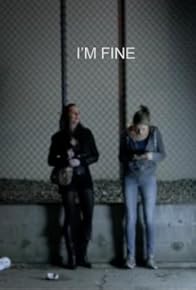 Primary photo for I'm Fine