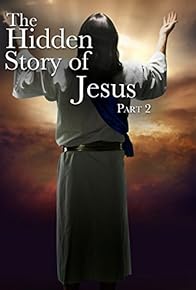 Primary photo for The Hidden Story of Jesus