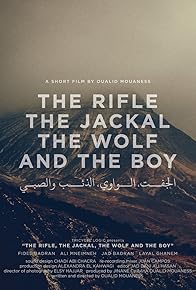 Primary photo for The Rifle, the Jackal, the Wolf, and the Boy Primary photo for The Rifle, the Jackal, the Wolf, and the Boy