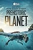 Primary photo for Prehistoric Planet Primary photo for Prehistoric Planet