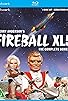 Primary photo for Fireball XL5 Primary photo for Fireball XL5
