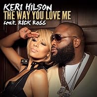 Primary photo for Keri Hilson Feat. Rick Ross: The Way You Love Me Primary photo for Keri Hilson Feat. Rick Ross: The Way You Love Me