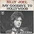 Primary photo for Billy Joel: Say Goodbye to Hollywood