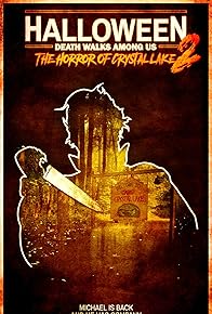 Primary photo for Halloween Death Walks Among Us Chapter 2: The Horror of Crystal Lake Primary photo for Halloween Death Walks Among Us Chapter 2: The Horror of Crystal Lake