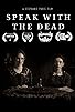 Primary photo for Speak with the Dead Primary photo for Speak with the Dead