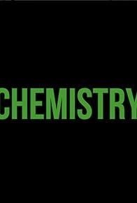 Primary photo for Chemistry Primary photo for Chemistry