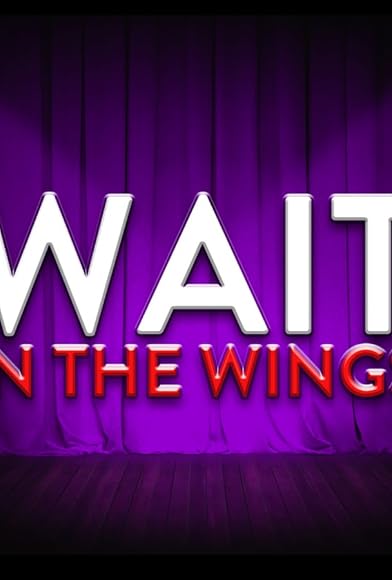Primary photo for Wait in the Wings Primary photo for Wait in the Wings