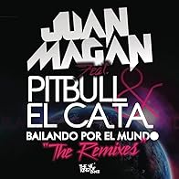 Primary photo for Juan Magan Feat. Pitbull & El Cata: Bailando Por El Mundo Primary photo for Juan Magan Feat. Pitbull & El Cata: Bailando Por El Mundo