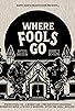 Primary photo for Where Fools Go