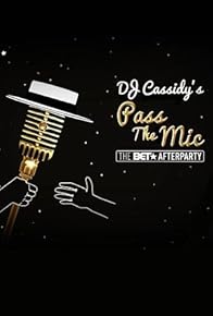 Primary photo for DJ Cassidy's Pass the Mic: The BET After Party Primary photo for DJ Cassidy's Pass the Mic: The BET After Party