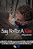 Primary photo for Say No for A Kiss Primary photo for Say No for A Kiss