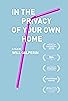 Primary photo for In the Privacy of Your Own Home