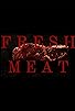 Primary photo for Fresh Meat
