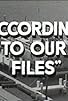 Primary photo for According to Our Files Primary photo for According to Our Files