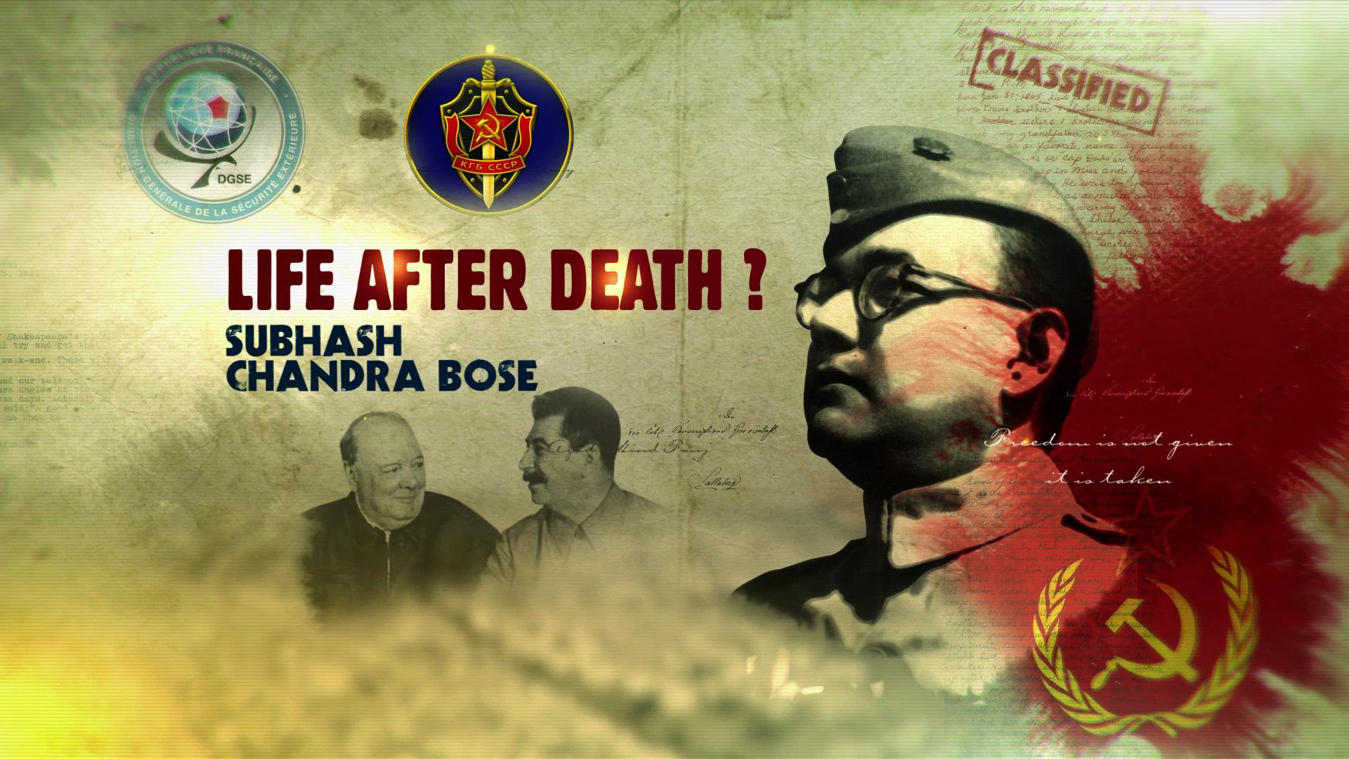 Life After Death? Subhash Chandra Bose
