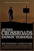 Primary photo for At the Crossroads Down Yonder