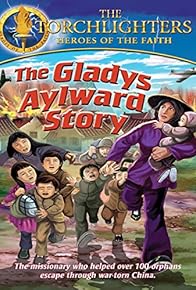 Primary photo for Torchlighters: The Gladys Aylward Story