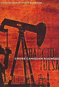 Primary photo for Cross Canadian Ragweed: Back to Tulsa - Live and Loud at Cain's Ballroom Primary photo for Cross Canadian Ragweed: Back to Tulsa - Live and Loud at Cain's Ballroom