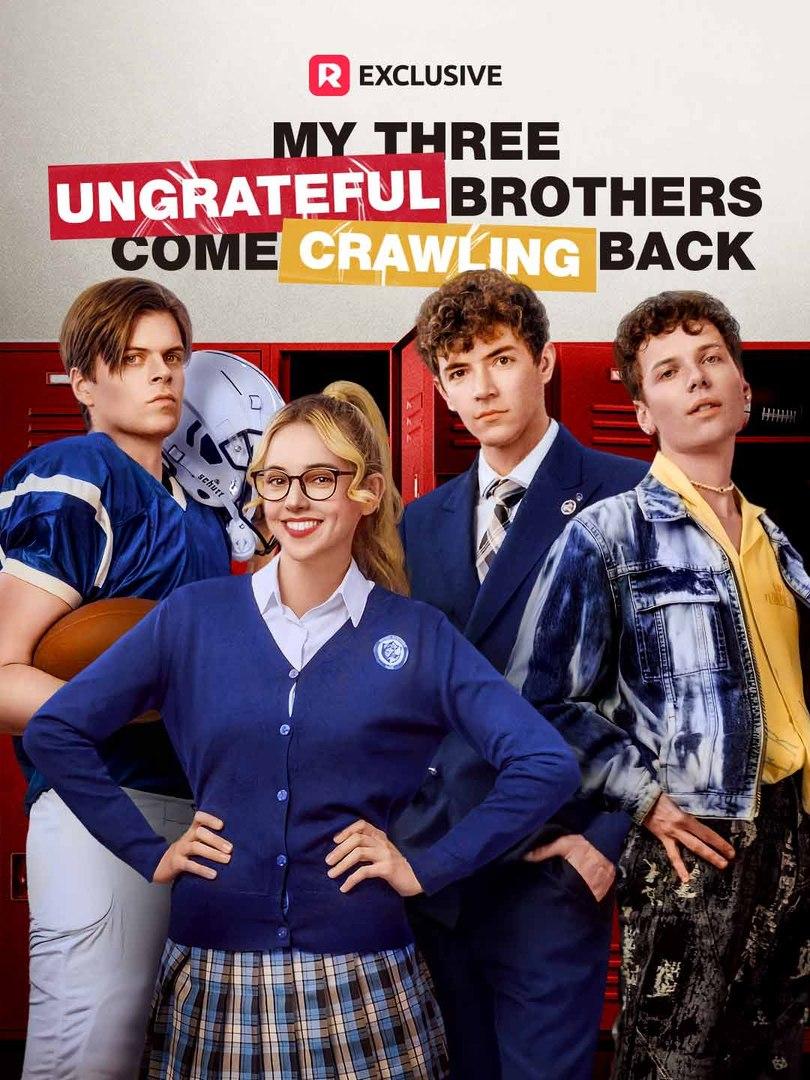 My Three Ungrateful Brothers Come Crawling Back