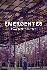 Primary photo for Emergentes. Diálogos dramáticos