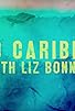 Primary photo for Liz Bonnin's Wild Caribbean