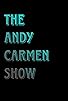 Primary photo for The Andy Carmen Show Primary photo for The Andy Carmen Show