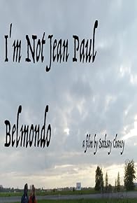 Primary photo for I'm Not Jean Paul Belmondo
