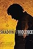 Primary photo for Shadow of Violence Primary photo for Shadow of Violence