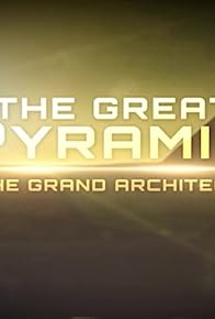 Primary photo for The Great Pyramid: The Grand Architect