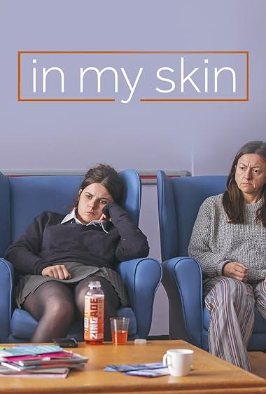 In My Skin S01-S02 TV series poster - watch and download all episodes free