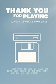 Primary photo for Thank You for Playing: Iconic Video Game Magazines
