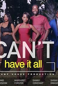Primary photo for Can't Have It All Primary photo for Can't Have It All