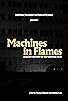 Primary photo for Machines in Flames Primary photo for Machines in Flames
