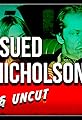 Why I Sued Jack Nicholson (Raw & Uncut)'s primary photo