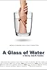 Primary photo for A Glass of Water Primary photo for A Glass of Water