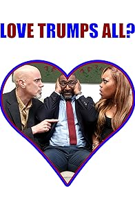 Primary photo for Love Trumps All? Primary photo for Love Trumps All?