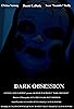 Primary photo for Dark Obsession Primary photo for Dark Obsession