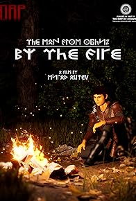 Primary photo for The Man from Oghuz: By the Fire